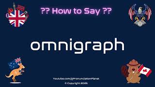 ποΈ π How to Pronounce omnigraph (CORRECTLY) | Pronunciation Planet