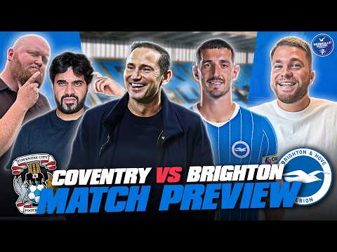 Will Lampard Be Laughing Or Crying As Brighton Come To Town? | Coventry vs Brighton | MATCH PREVIEW