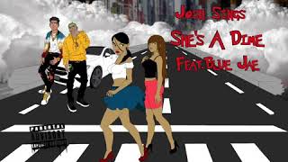 Josh Sings - She’s A Dime .Feat . Blue Jae
