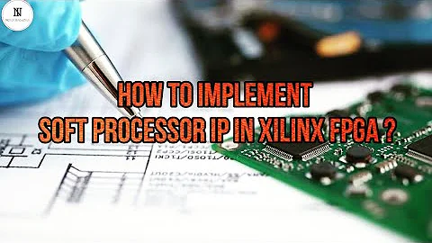 How to Implement Softcore IP in Xilinx FPGA ? | New Video