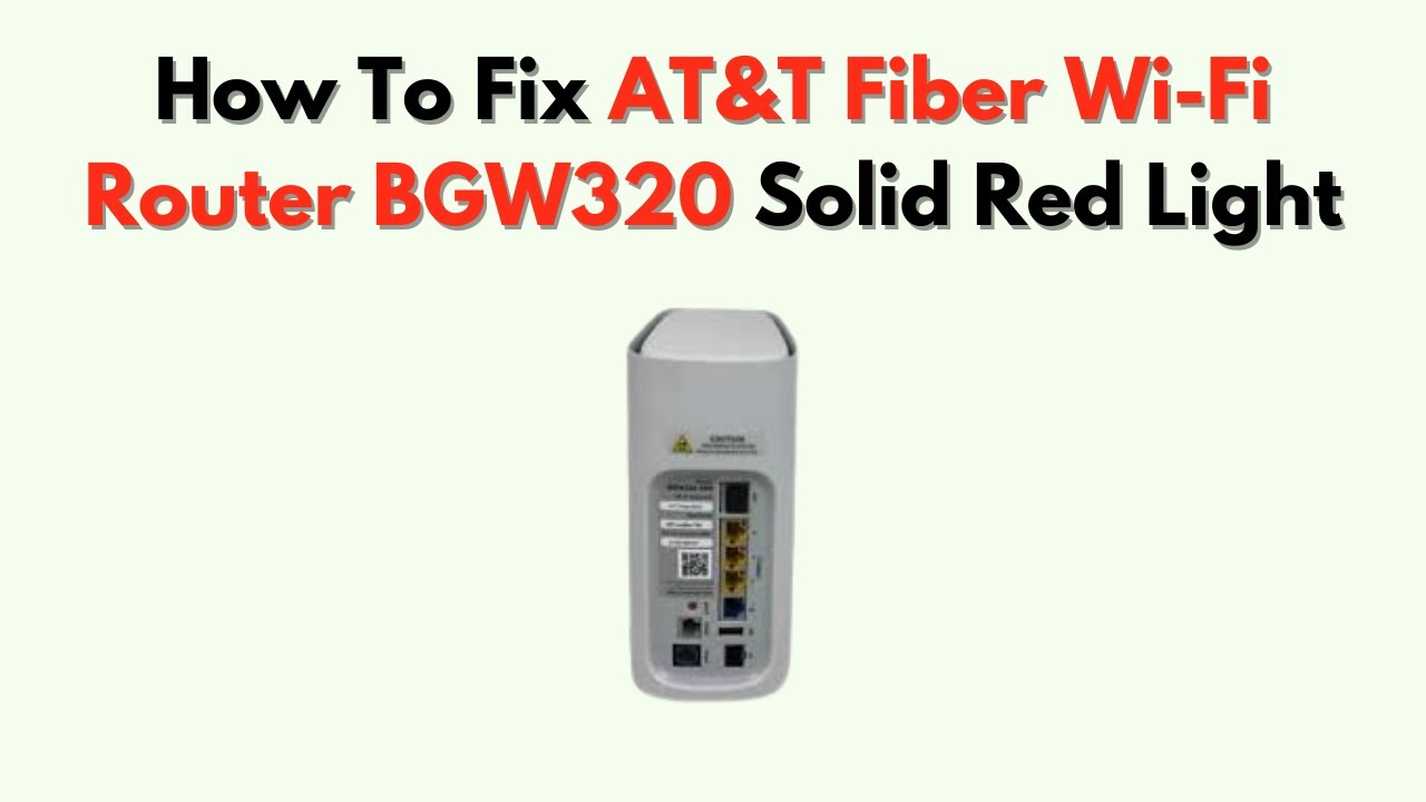 How To Fix AT&T Fiber Wi-Fi Router BGW320 Solid Red Light – What It