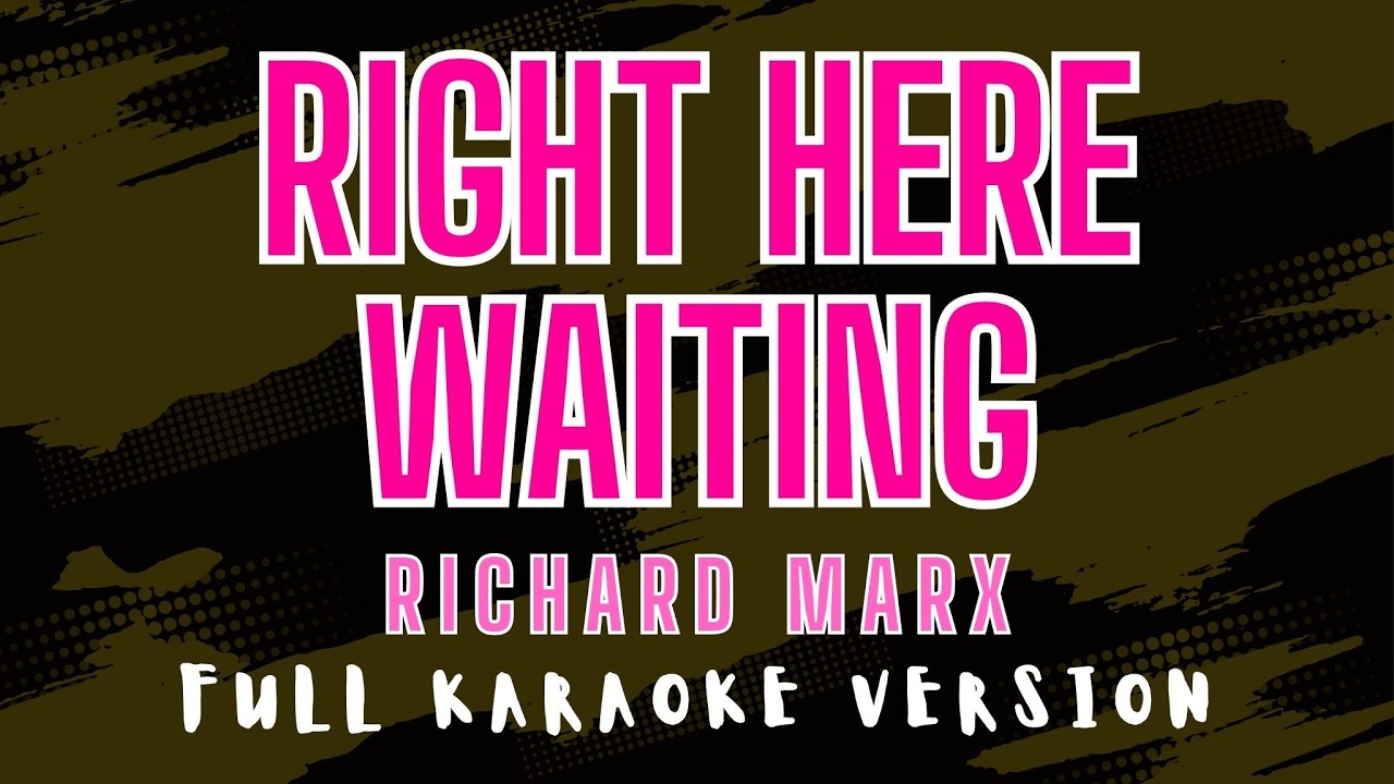 Right Here Waiting - Richard Marx (Full HD Karaoke) @karaokemissinglyrics