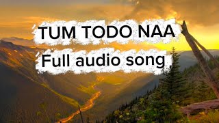 Tum todo na .....[ full audio song] | A.R.Rahman | Shanker, Chyiaan  Vikram