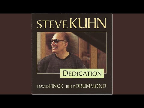 Steve Kuhn - Dedication (feat. Billy Drummond & David Finck)