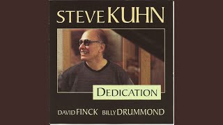 Dedication (feat. Billy Drummond & David Finck) - Steve Kuhn