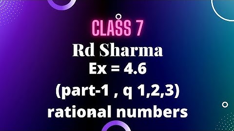 ex 4.6 rd Sharma maths class 7// part-1 includes question 1,2 and 3// rational numbers//active being