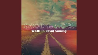 Good to a Girl