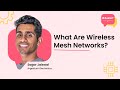 What are wireless mesh networks  askiot  argentums sagar jaiswal