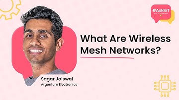 What Are Wireless Mesh Networks? | #AskIoT | Argentum