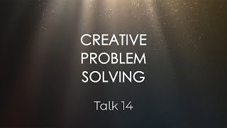 Creative Problem Solving: Talk 14