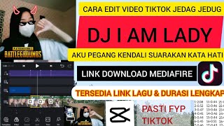 TUTORIAL EDIT VIDEO TIKTOK JEDAG JEDUG LAGU DJ I AM LADY ( AKU PEGANG KENDALI SUARAKAN KATA HATI )