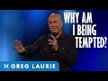 Why Am I Being Tempted? (With Greg Laurie)