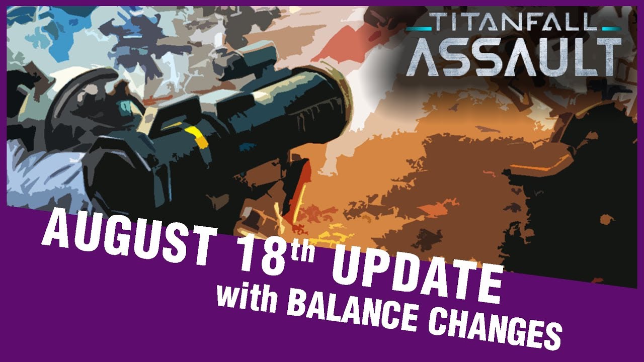 TITANFALL ASSAULT Update 8/18