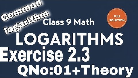 Class 9 Maths Exercise 2.3 | Common Logarithms | Step by Step Solutions | NCERT 2025