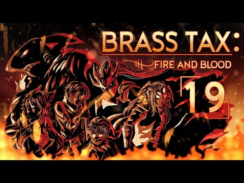 The Brass Tax: Fire and Blood Ep 19