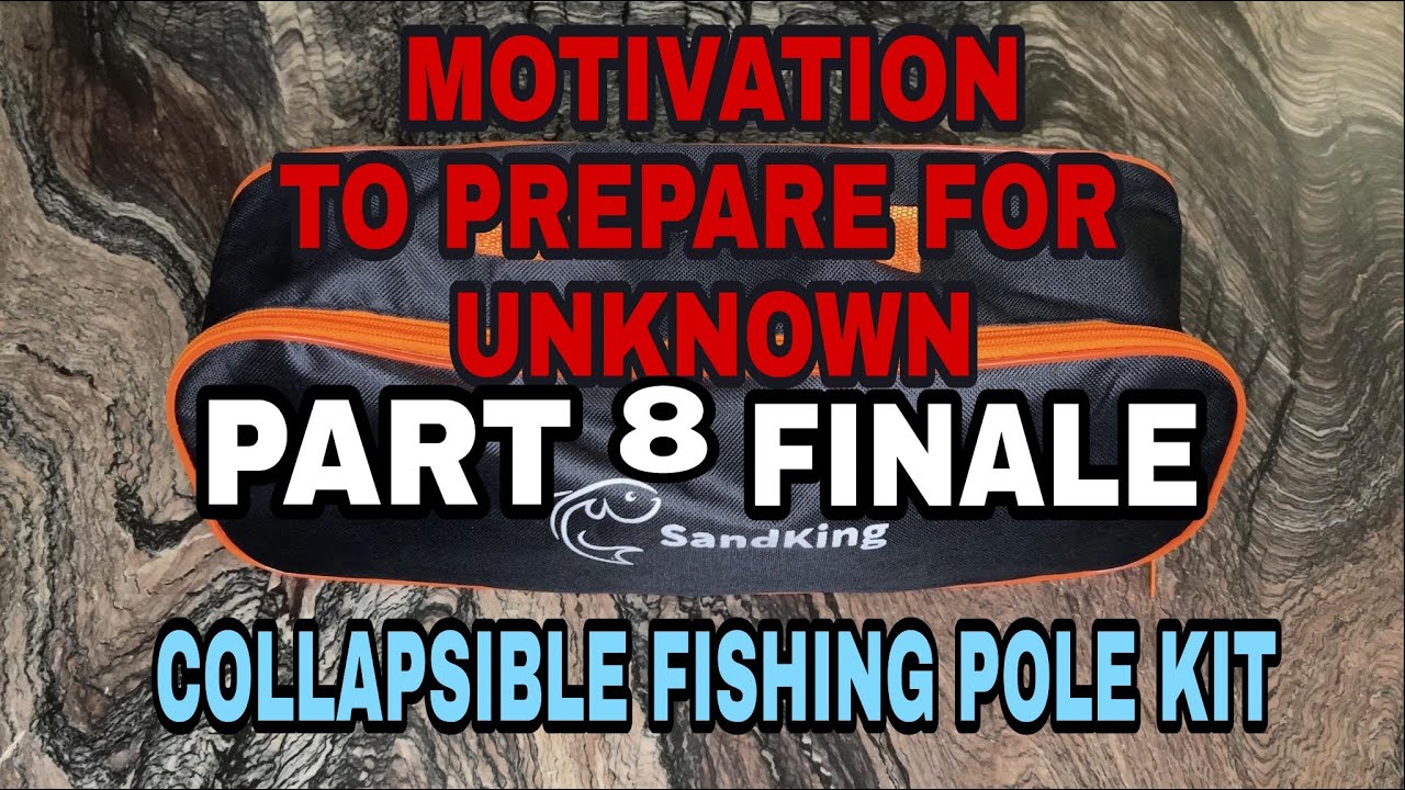 EMERGENCY SNATCH AND GO BAG (PART 8 FINALE) COLLAPSABLE FISHING POLE