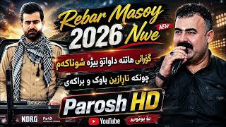 Rebar Masoy 2026 .Nwe . Zor Xosh .Music.amer Darbany .By Parosh Hd
