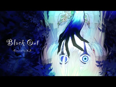 【コーラス多めに】Black Out / KJ【歌ってみた】
