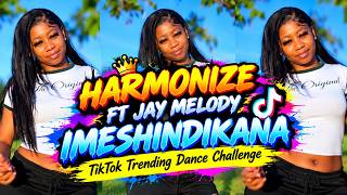 HARMONIZE FT JAY MELODY – IMESHINDIKANA 🔥 | TikTok Trending Dance Challenge