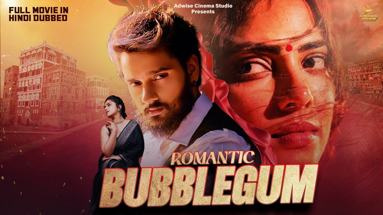 ''Romantic Bubblegum'' (New Blockbuster Hindi Dubbed Full Romantic Movie) | Sumanth Ashwin