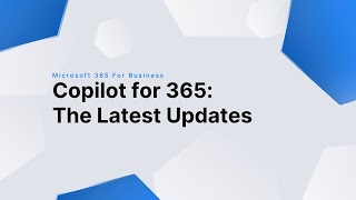 Copilot for 365:The Latest 2024 Updates