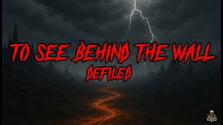 Defiled - To See Behind the Wall
