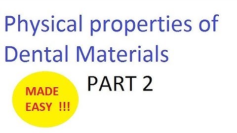 Physical properties of Dental materials : Part 2