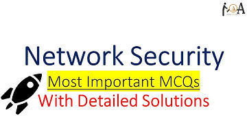 Most Imp MCQs on Network Security | Detailed Solutions | For all competitive exams