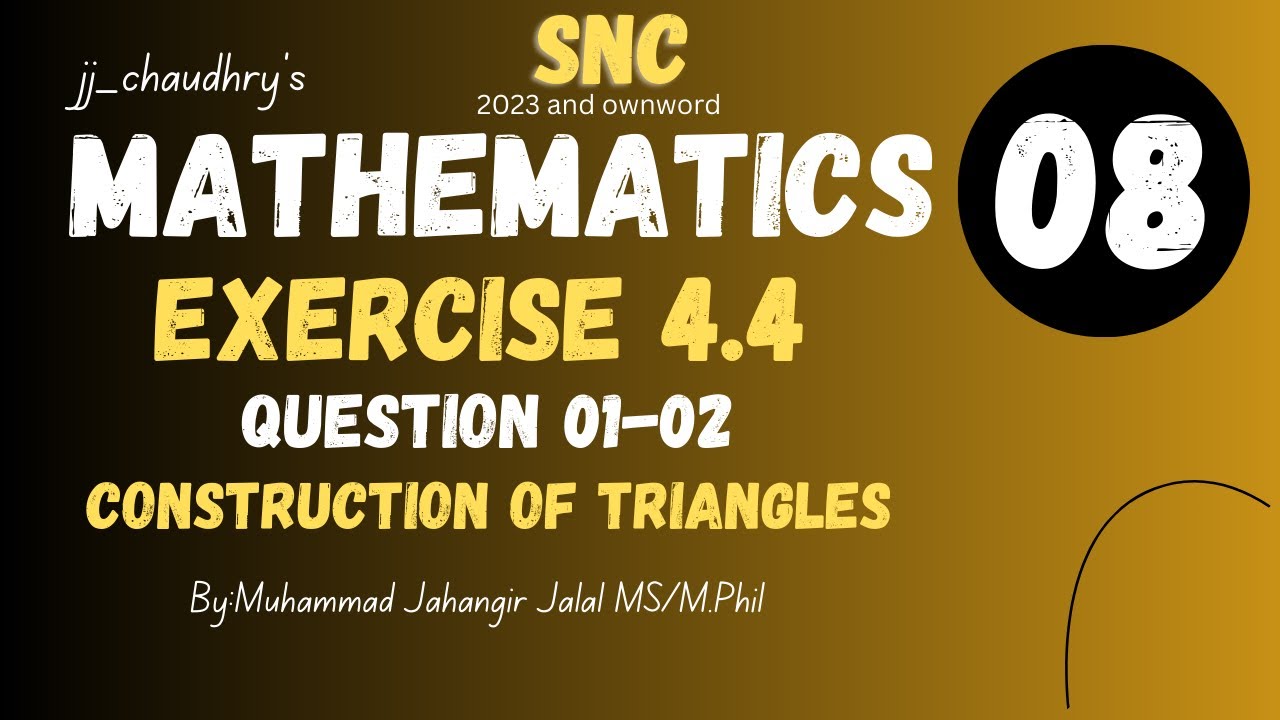 Exercise 4.4 Q1 & Q2 | Triangle Construction with Compass & Ruler (SNC Pakistan)