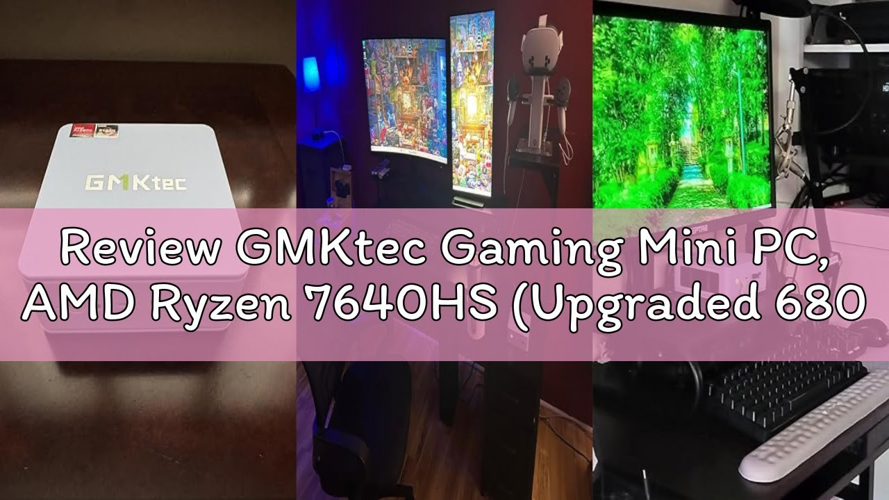 Review GMKtec Gaming Mini PC, AMD Ryzen 7640HS (Upgraded 6800U) Radeon 760M, 16GB DDR5 1TB Dual NIC