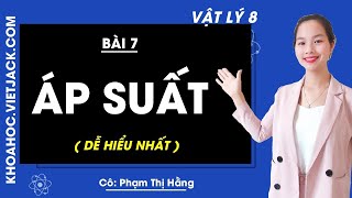 Vật lí 8 - Bài 7 - Áp suất - Cô Phạm Thị Hằng (DỄ HIỂU NHẤT)