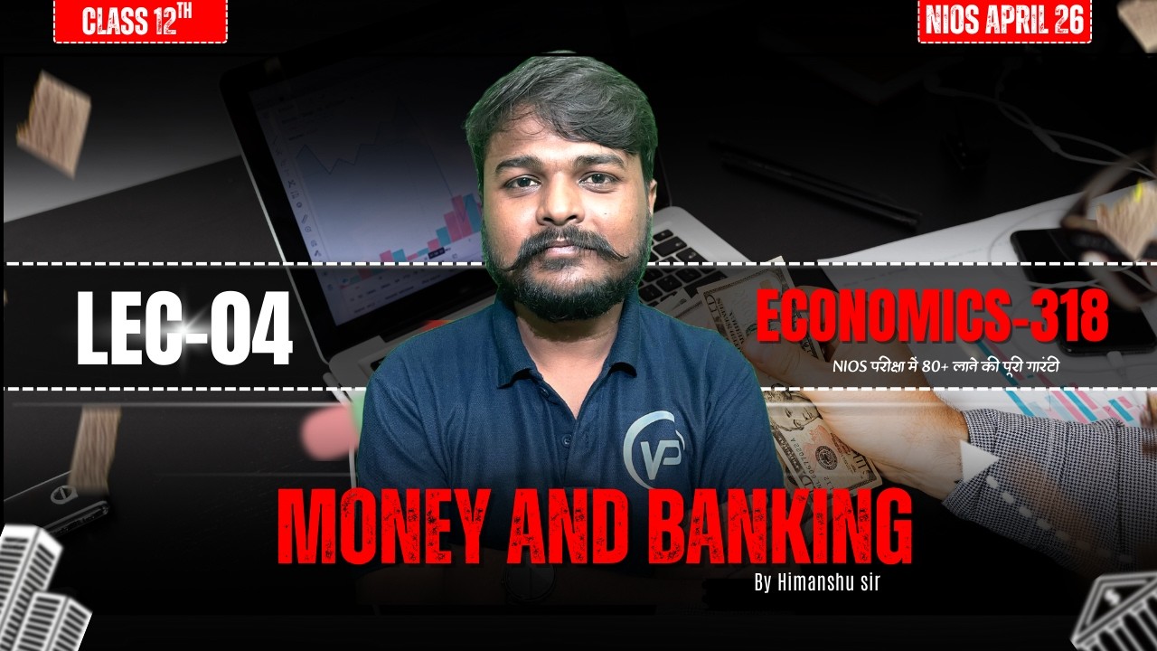 Money and Banking Class 12 NIOS Economics LEC-03 | Important Topics by Himanshu Sir