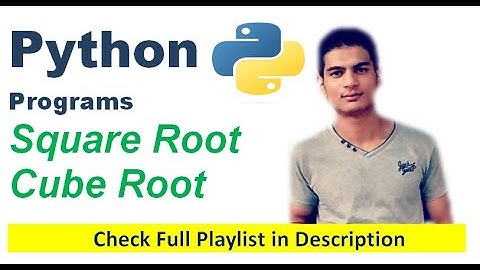 Square Root and Cube Root | Python Programming | Complete Logic