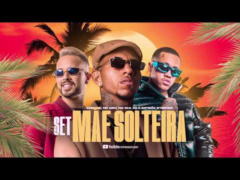 SET MAE SOLTEIRA MC Davi J Skine MC G15 TOP 10 FEVEREIRO 