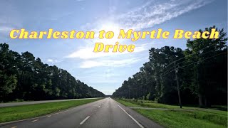 4K | Charleston, South Carolina to Myrtle Beach, South Carolina Drive