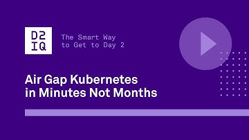 Air Gap Kubernetes in Minutes Not Months