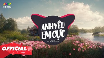 ANH YÊU EM CỰC - Linh Thộn x Minh Vũ (Minh Tường Remix) 2 3 Con Mực Anh Yêu Em Cực Remix Hot TikTok