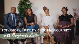 Polyamory, infidelity, shooting your shot and more featuring Benjamin Zulu