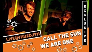 Download Lagu Call The Sun - We Are One (Live at MUZO.FM) MP3