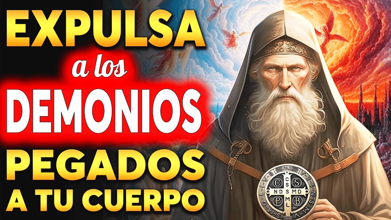 🔴Oración a San Benito para sacar demonios pegados al cuerpo, Espíritus Malignos, Malas Energías