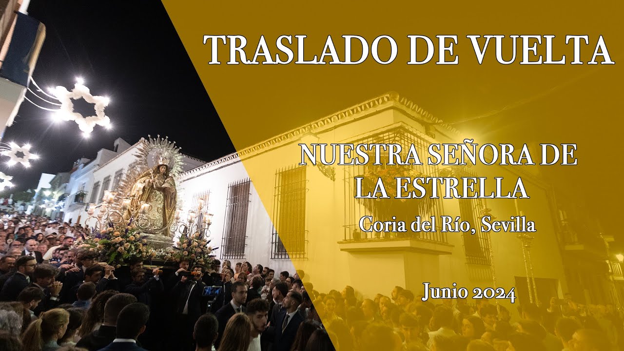 TRASLADO DE VUELTA  NTRA  SRA  DE LA ESTRELLA CORIA DEL RÍO JUNIO 2024