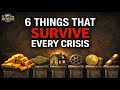 6 Things That Survive Every Financial Crisis