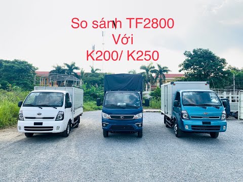 Video So sánh Frontier TF2800 với Kia K200/ K250. Thaco Giải... - youtube