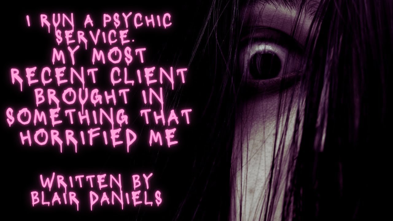 "I run a psychic service. My most recent client brought in something that horrified me"