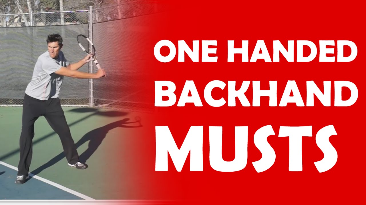 3 Musts On Your OneHanded Backhand STROKE ESSENTIALS YouTube