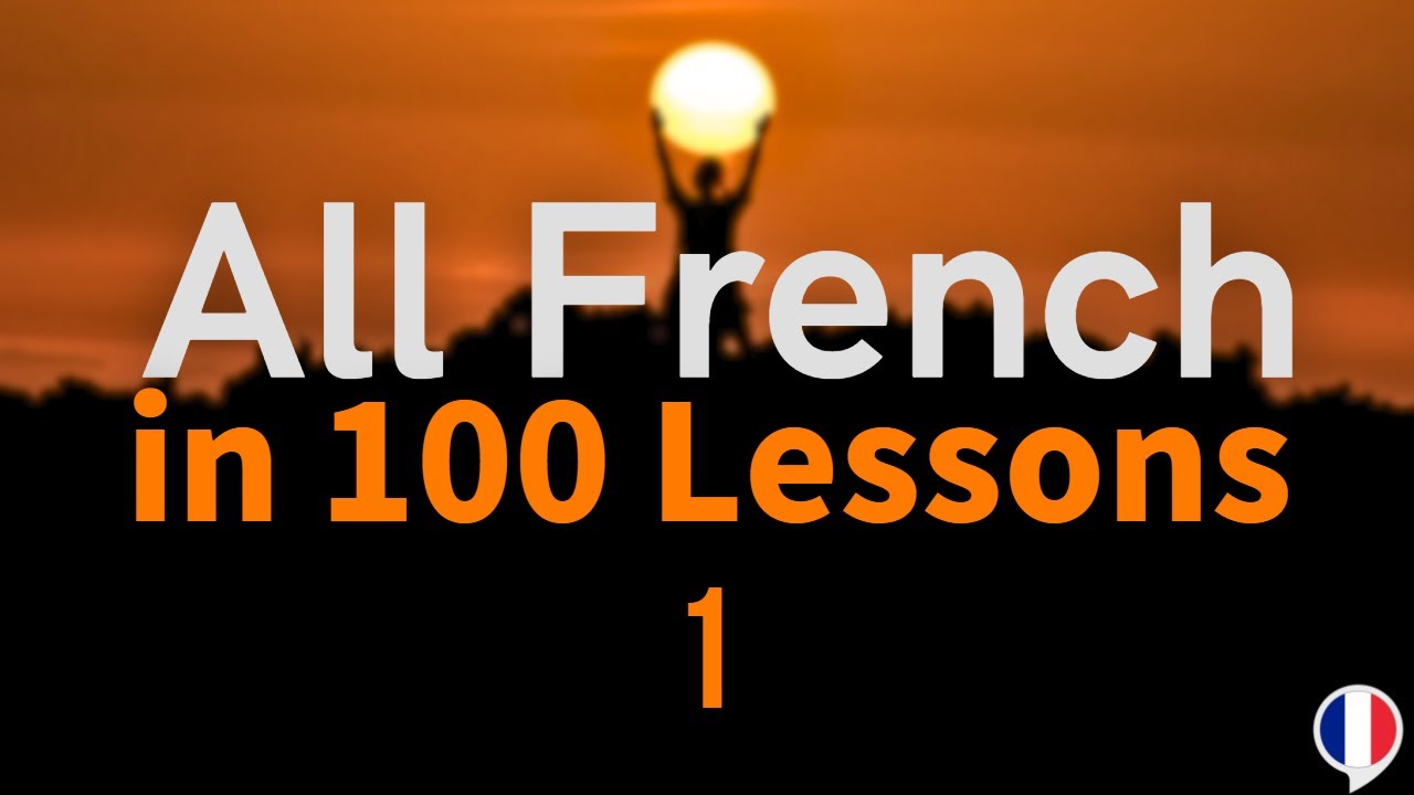 All French in 100 Lessons. Learn French. Most important French phrases ...