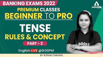 Beginner to Pro | Banking Exam 2022 | TENSE RULES AND CONCEPT  By Rupam Chikara