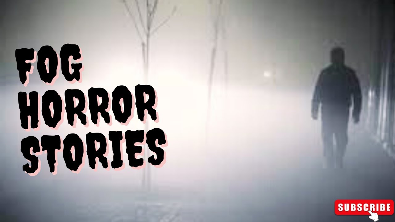 3 Disturbing True Fog Horror Stories