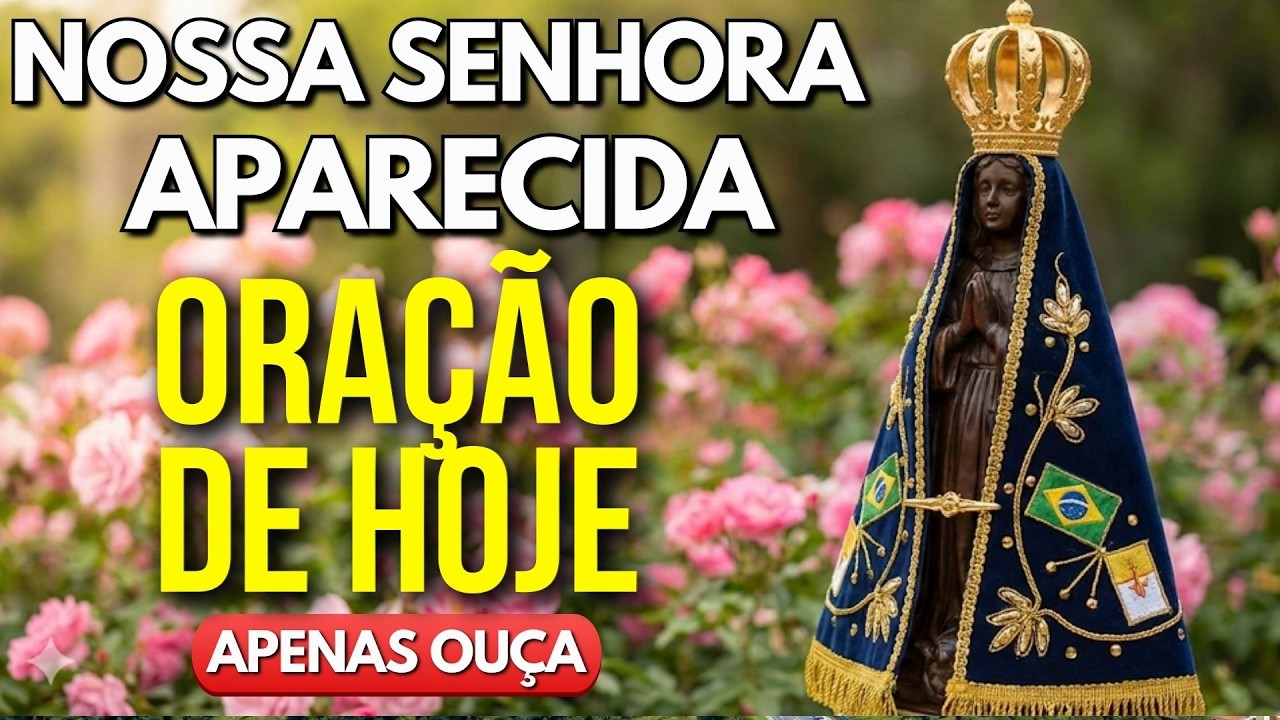 Intercede por Nós, Nossa Senhora Aparecida! - Reze Comigo!