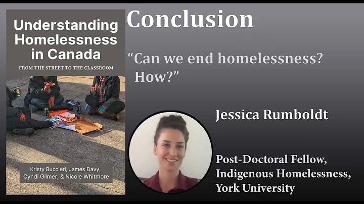 Conclusion - Jessica Rumboldt: Can we end homelessness? How?